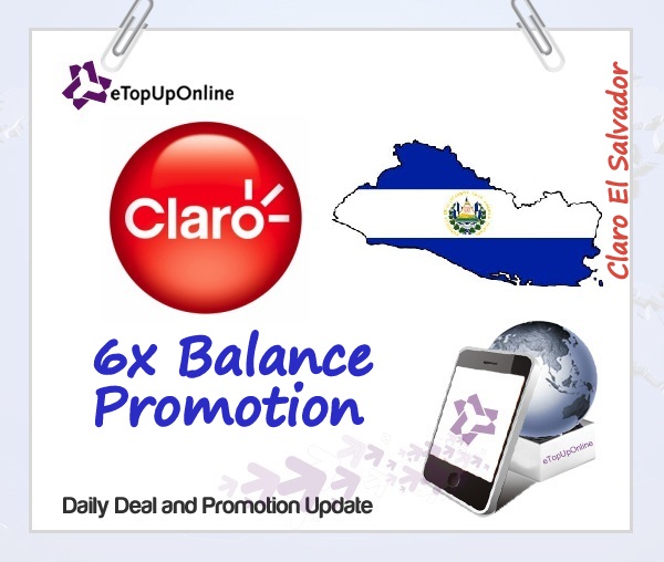 Claro El Salvador Sextuple Balance Promotion